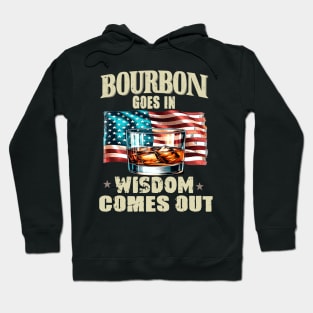 Bourbon Goes In Wisdom Comes Out, Bourbon, Bourbon Lover, Bourbon Whiskey, Bourbon Bottle, Bourbon Gift, Bourbon Drinker Hoodie